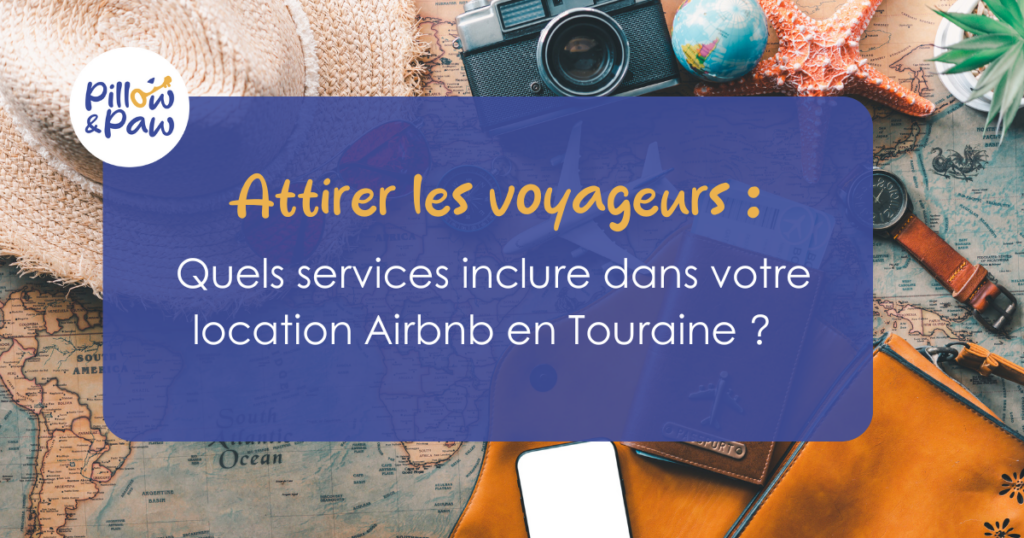 Lire la suite à propos de l’article Attirer les voyageurs : Quels services inclure dans votre location Airbnb en Touraine ?