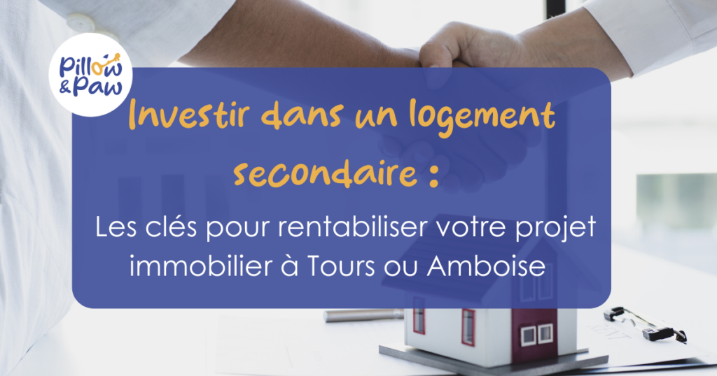 Lire la suite à propos de l’article Investir dans un logement secondaire : les clés pour rentabiliser votre projet immobilier à Tours ou Amboise