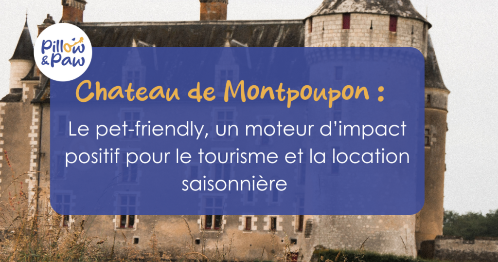 Lire la suite à propos de l’article Château de Montpoupon : Le pet-friendly, un moteur d’impact positif pour le tourisme et la location saisonnière